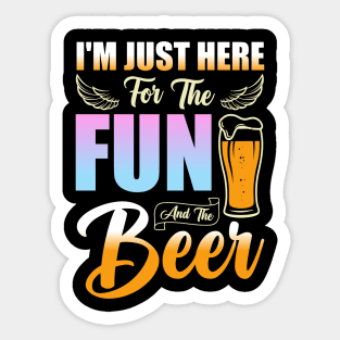 "I'm Just Here for the Fun and Beer" - Funny Drinking Tee Sticker